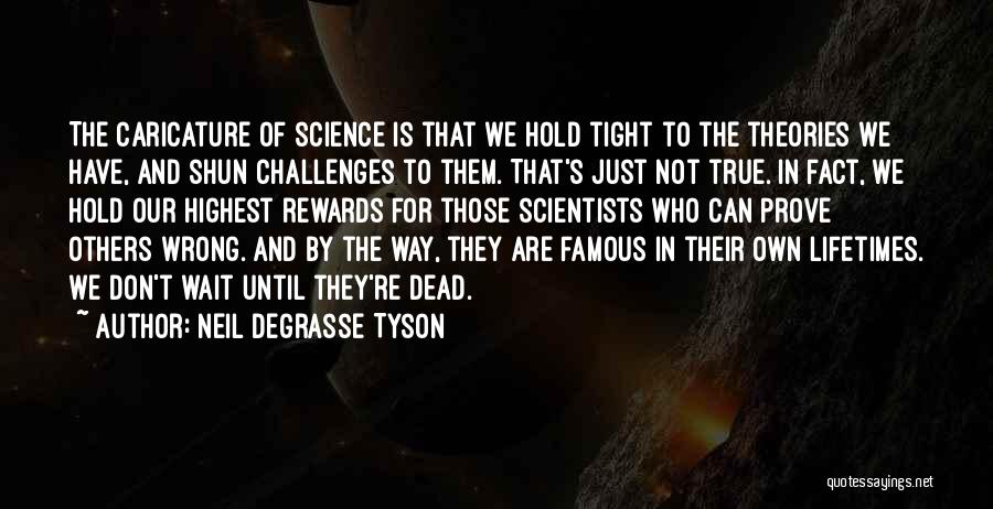 Rewards And Challenges Quotes By Neil DeGrasse Tyson