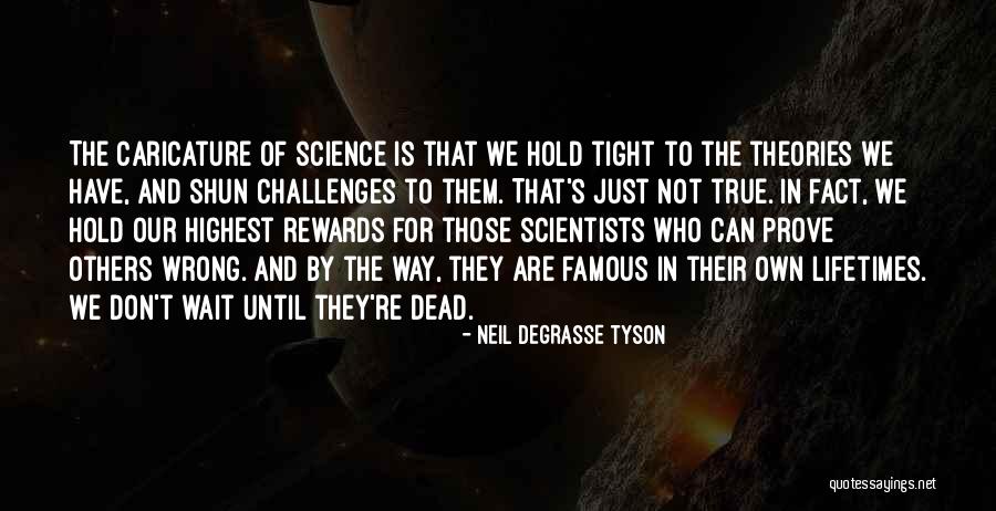 Rewards And Challenges Quotes By Neil DeGrasse Tyson