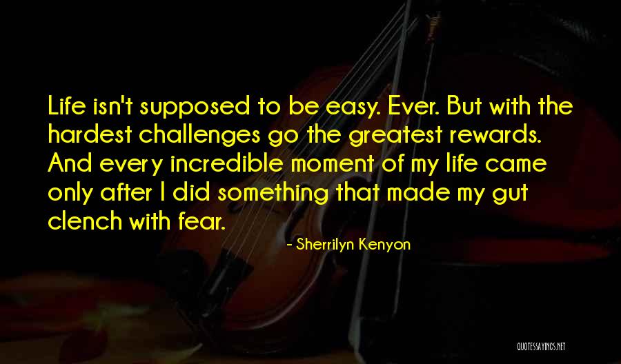 Rewards And Challenges Quotes By Sherrilyn Kenyon