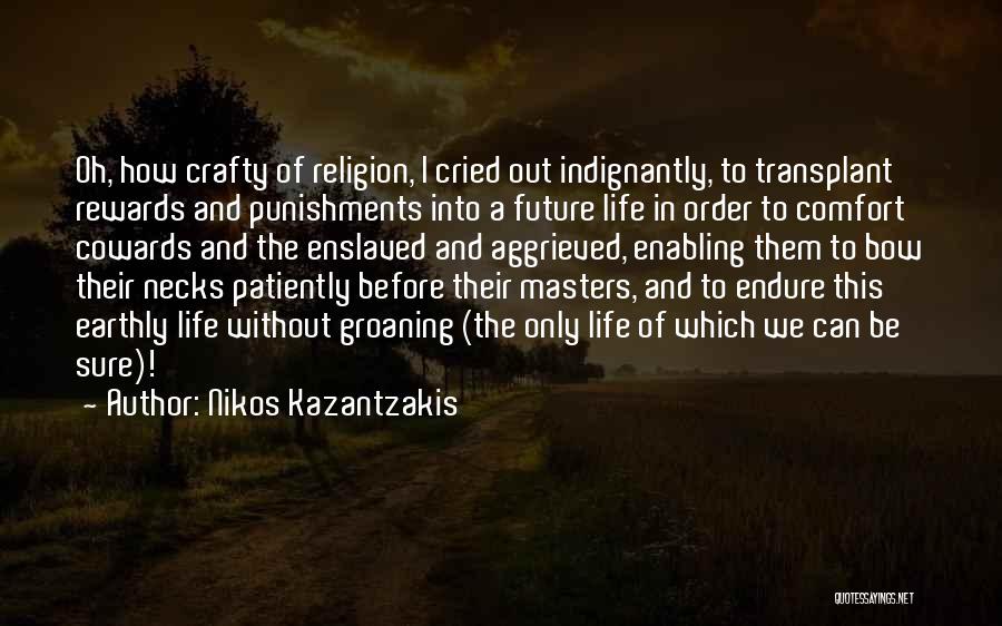 Rewards And Punishments Quotes By Nikos Kazantzakis