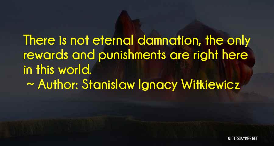 Rewards And Punishments Quotes By Stanislaw Ignacy Witkiewicz