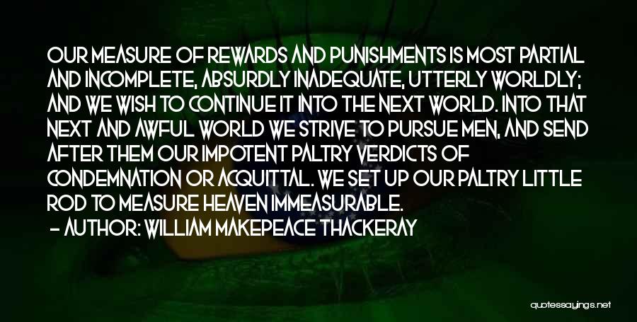 Rewards And Punishments Quotes By William Makepeace Thackeray