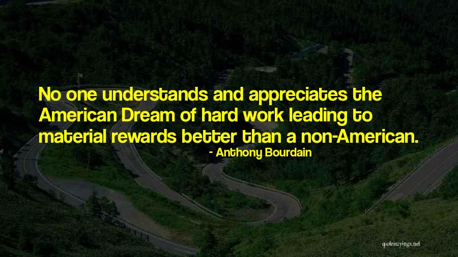 Rewards For Hard Work Quotes By Anthony Bourdain