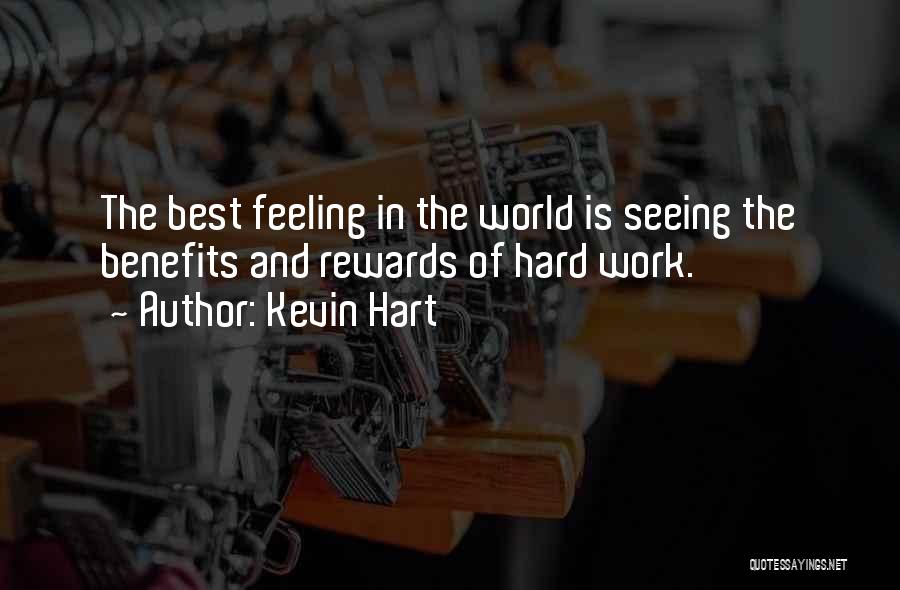 Rewards For Hard Work Quotes By Kevin Hart