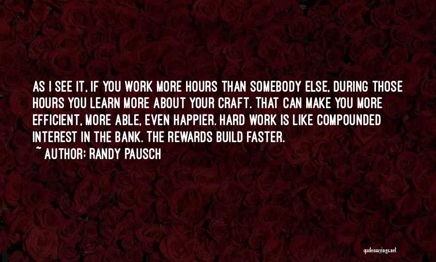 Rewards For Hard Work Quotes By Randy Pausch