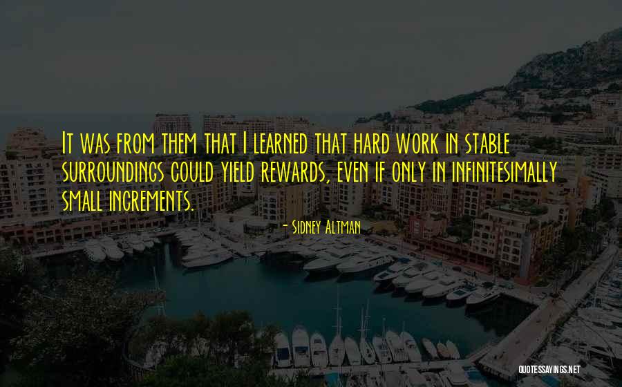 Rewards For Hard Work Quotes By Sidney Altman