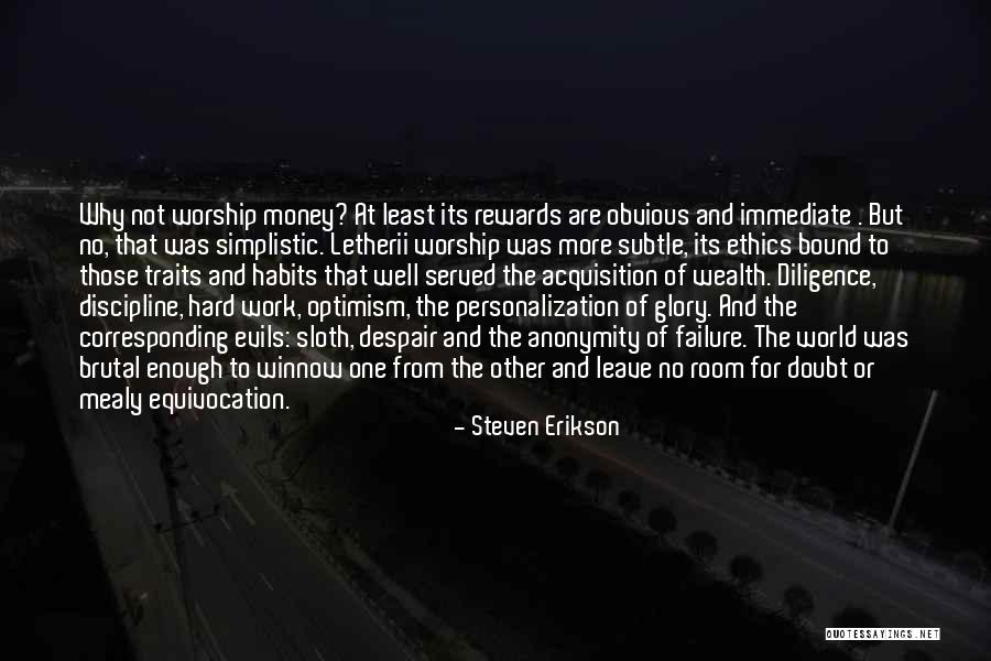 Rewards Of Hard Work Quotes By Steven Erikson Rewards Of Hard Work Quotes By Steven Erikson