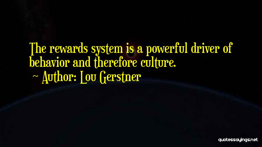 Rewards System Quotes By Lou Gerstner