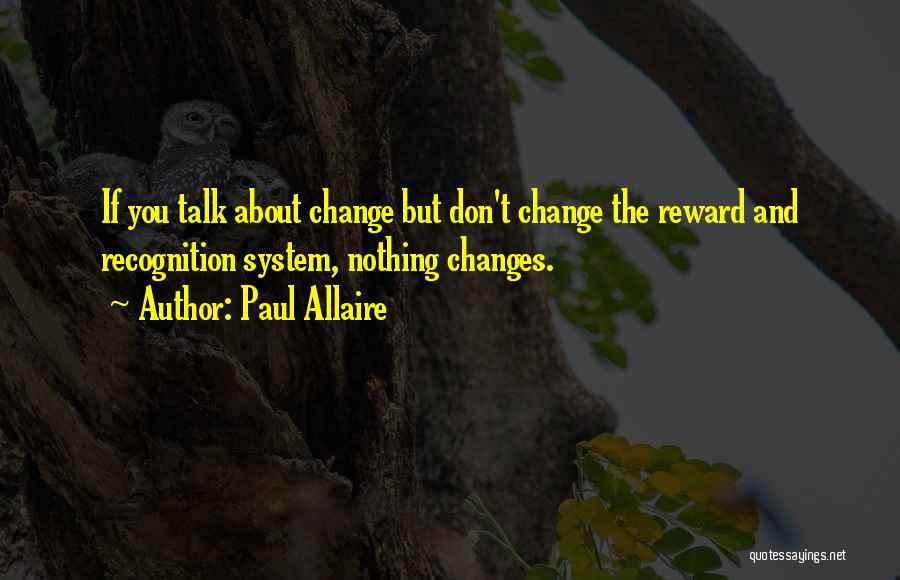 Rewards System Quotes By Paul Allaire