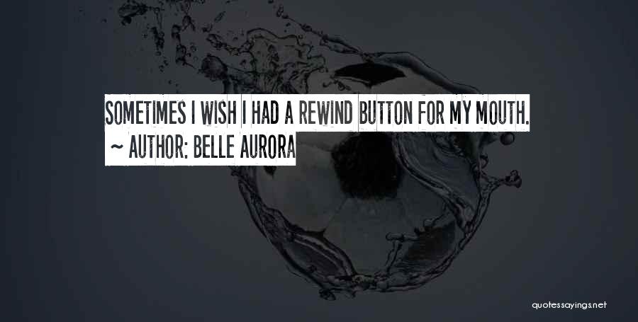 Rewind Button Quotes By Belle Aurora