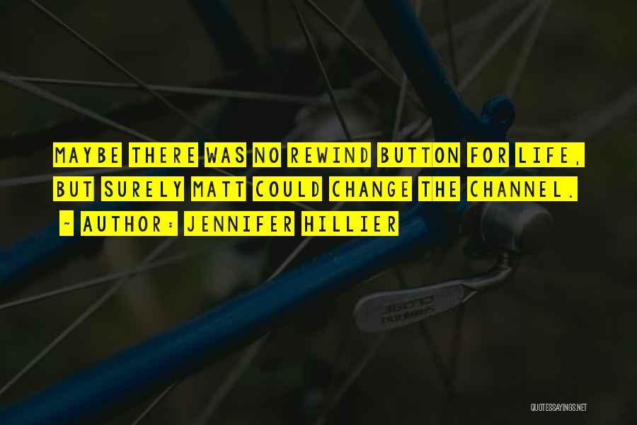 Rewind Button Quotes By Jennifer Hillier