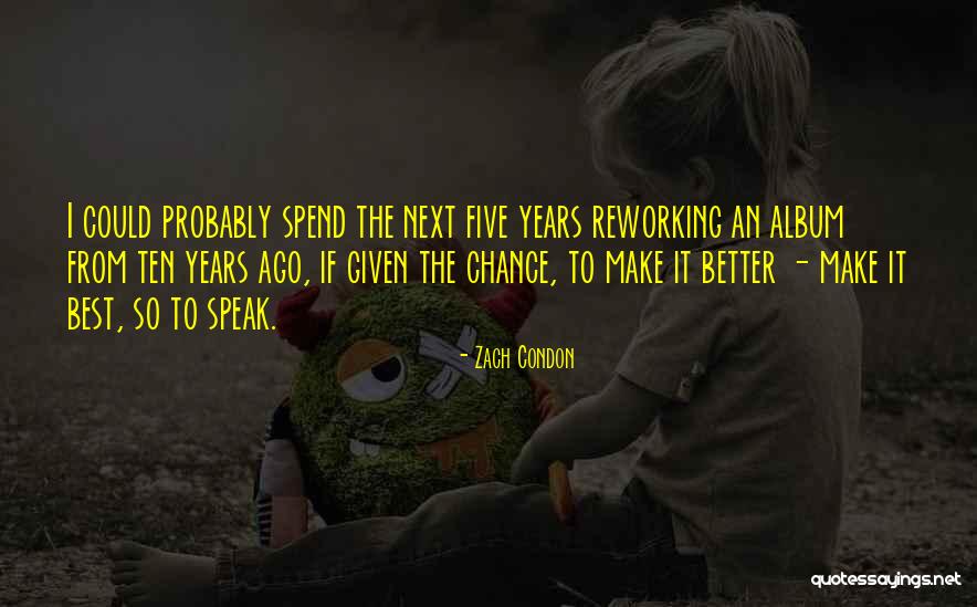 Reworking The Past Quotes By Zach Condon Reworking The Past Quotes By Zach Condon