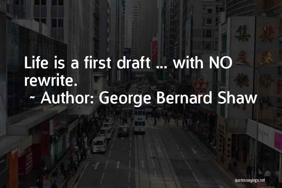 Rewrite Life Quotes By George Bernard Shaw