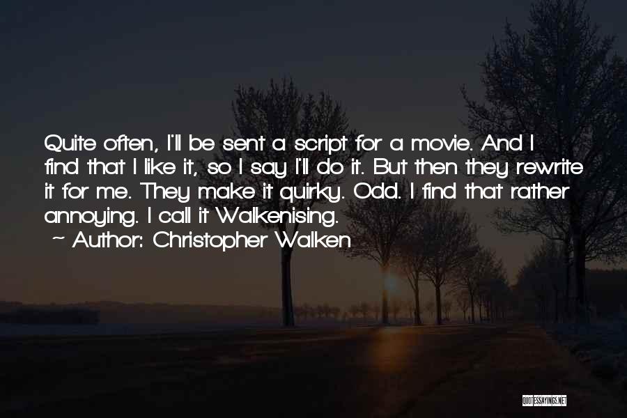 Rewrite Movie Quotes By Christopher Walken