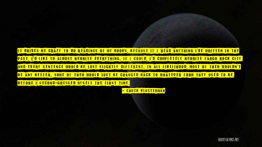 Rewrite The Past Quotes By Chuck Klosterman Rewrite The Past Quotes By Chuck Klosterman
