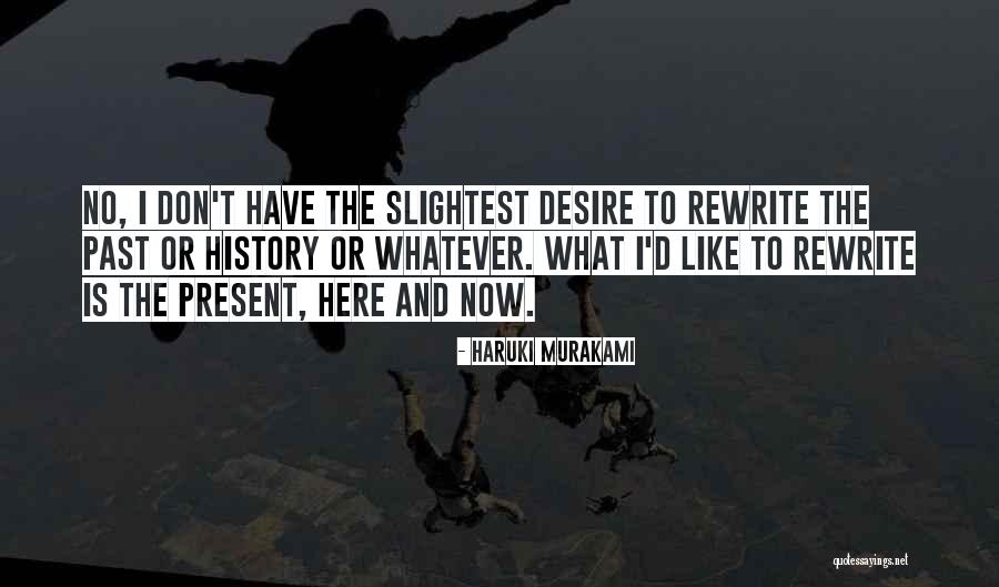 Rewrite The Past Quotes By Haruki Murakami Rewrite The Past Quotes By Haruki Murakami