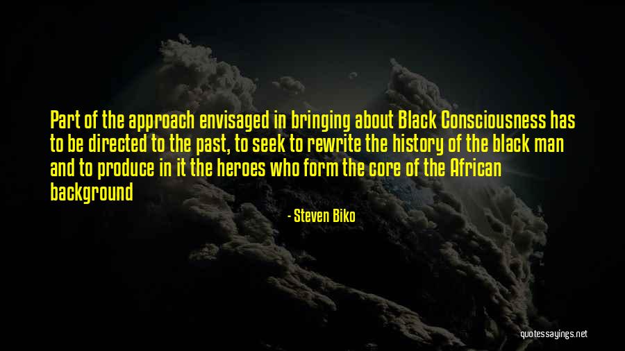 Rewrite The Past Quotes By Steven Biko Rewrite The Past Quotes By Steven Biko