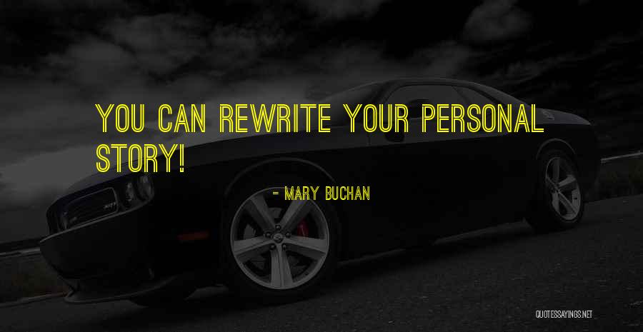 Rewrite Your Life Quotes By Mary Buchan Rewrite Your Life Quotes By Mary Buchan