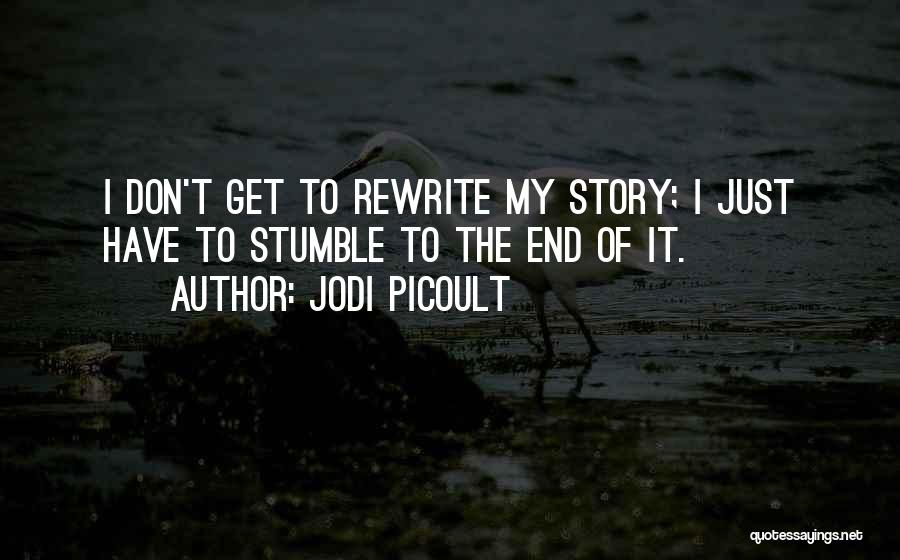 Rewrite Your Story Quotes By Jodi Picoult