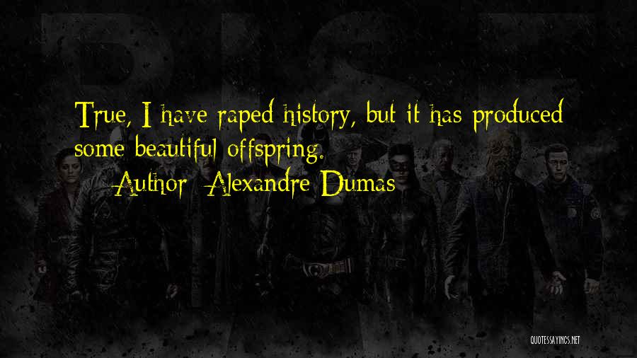 Rewriting History Quotes By Alexandre Dumas