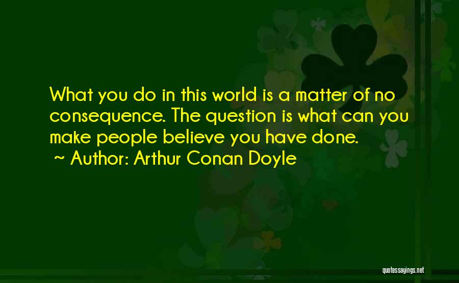 Rewriting The Past Quotes By Arthur Conan Doyle