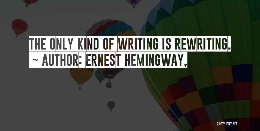 Rewriting The Past Quotes By Ernest Hemingway,