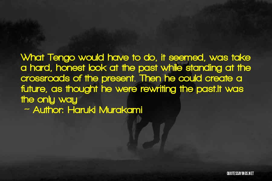 Rewriting The Past Quotes By Haruki Murakami