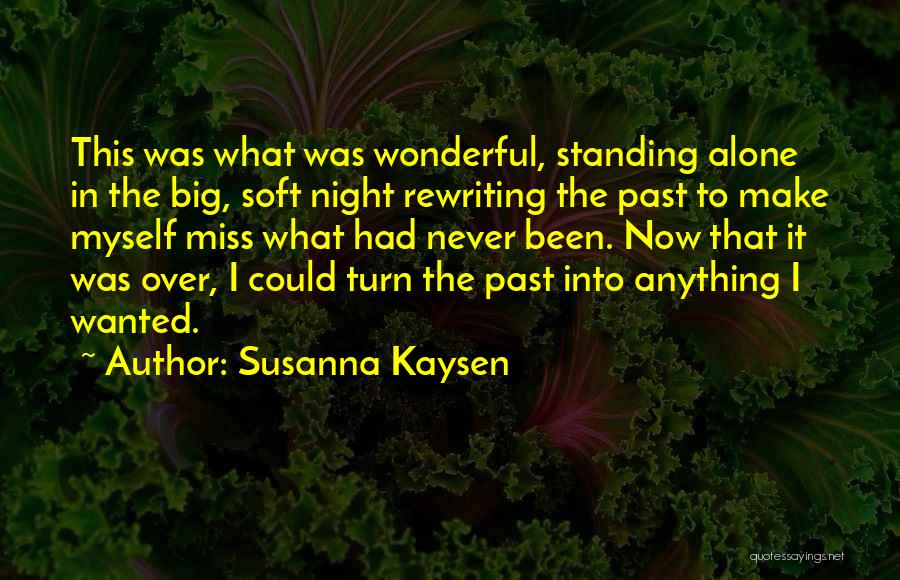 Rewriting The Past Quotes By Susanna Kaysen