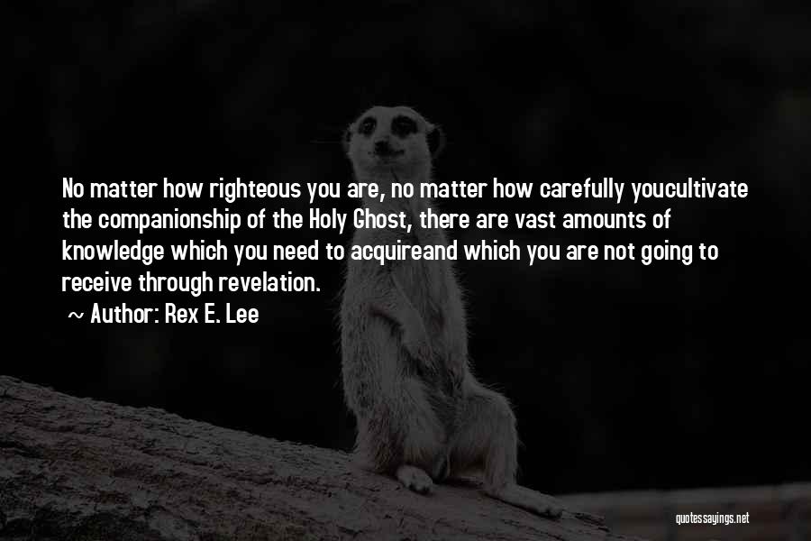 Rex E. Lee Quotes 1860470