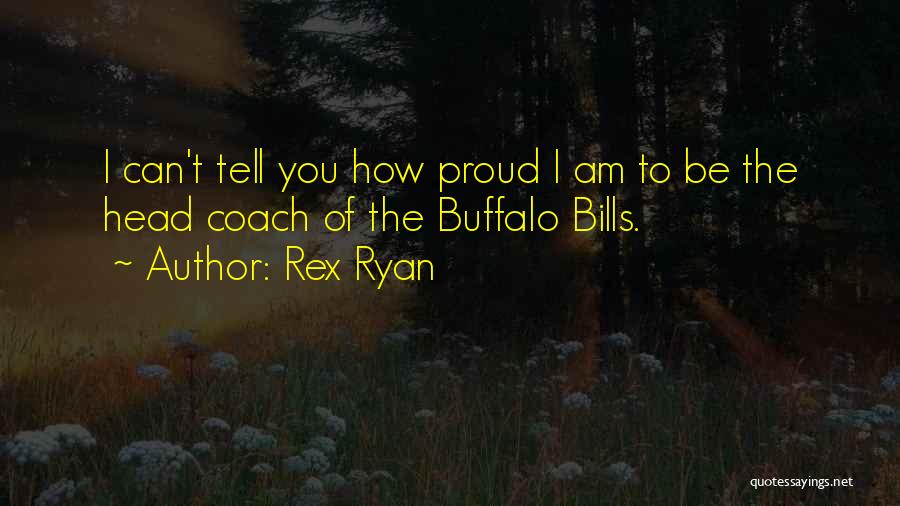 Rex Ryan Buffalo Quotes By Rex Ryan