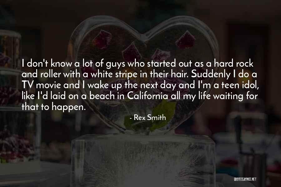 Rex Smith Quotes 1467663 Rex Smith Quotes 1467663