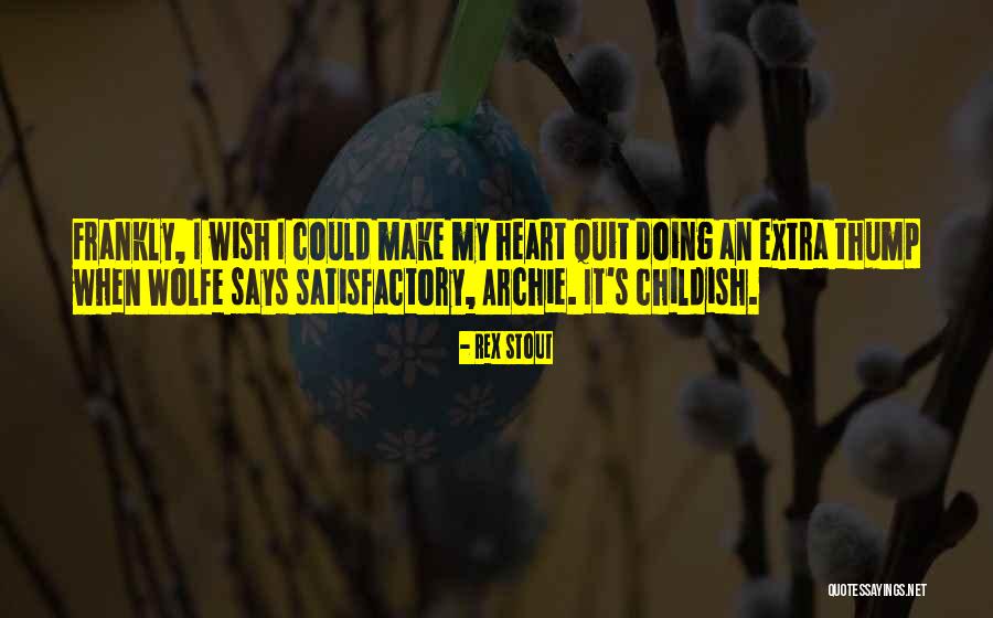 Rex Stout Quotes 1270125 Rex Stout Quotes 1270125