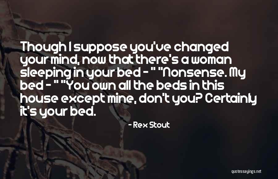 Rex Stout Quotes 2040274 Rex Stout Quotes 2040274