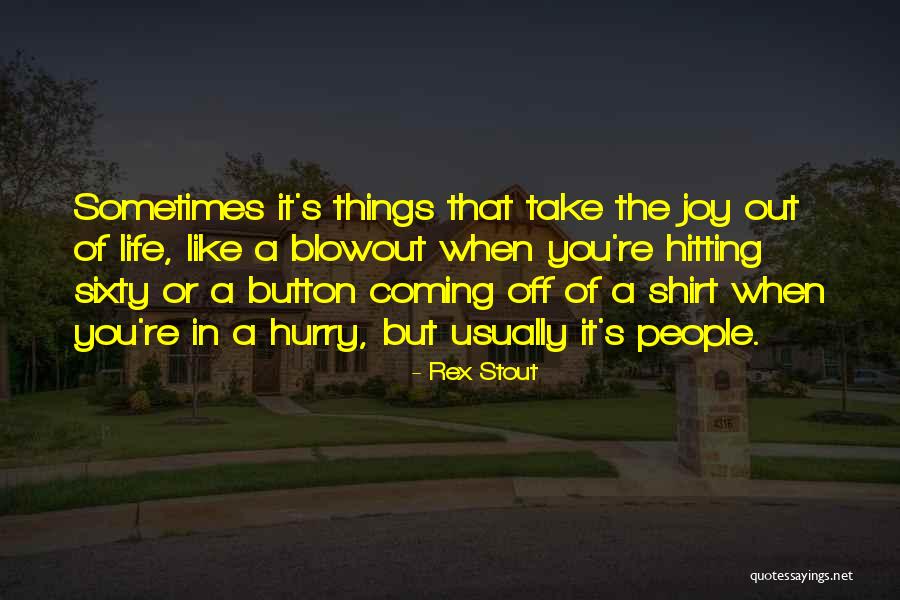 Rex Stout Quotes 2081603 Rex Stout Quotes 2081603