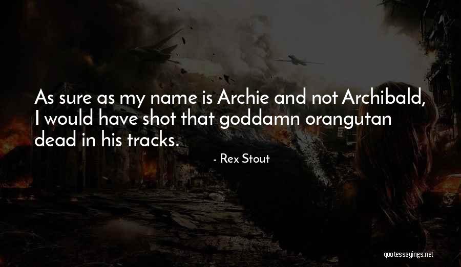 Rex Stout Quotes 2227478