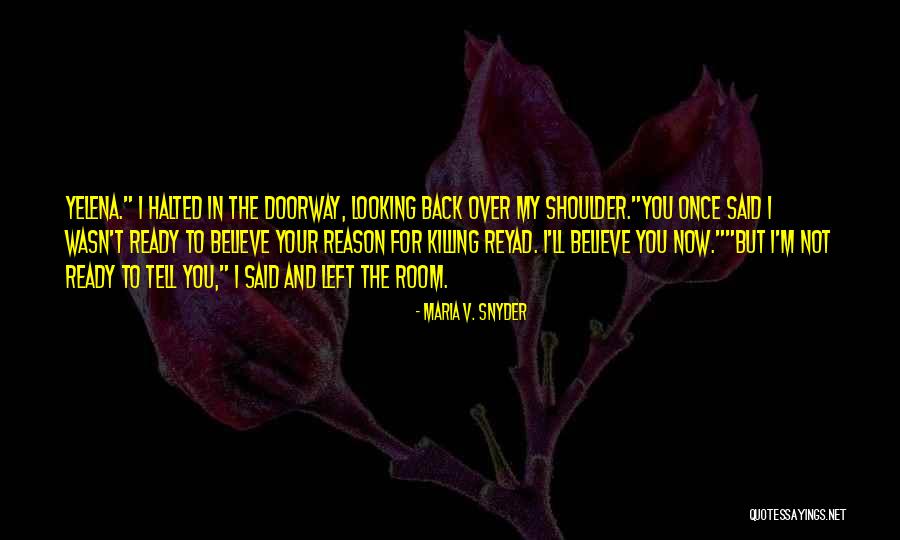 Reyad Quotes By Maria V. Snyder Reyad Quotes By Maria V. Snyder