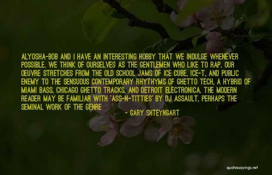 Reycel Bendana Quotes By Gary Shteyngart Reycel Bendana Quotes By Gary Shteyngart