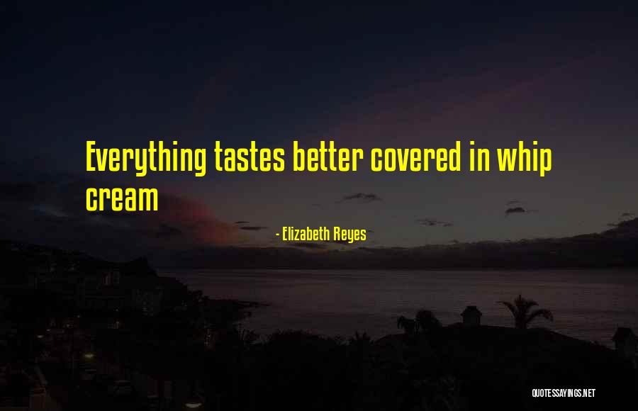 Reyes Quotes By Elizabeth Reyes Reyes Quotes By Elizabeth Reyes