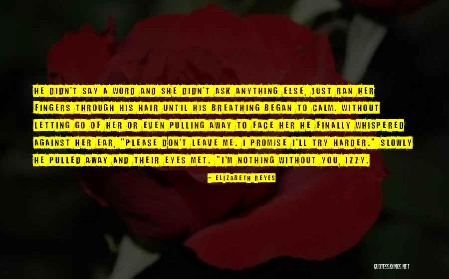 Reyes Quotes By Elizabeth Reyes Reyes Quotes By Elizabeth Reyes