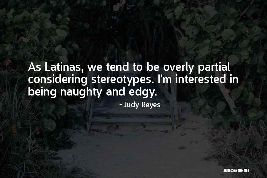 Reyes Quotes By Judy Reyes Reyes Quotes By Judy Reyes