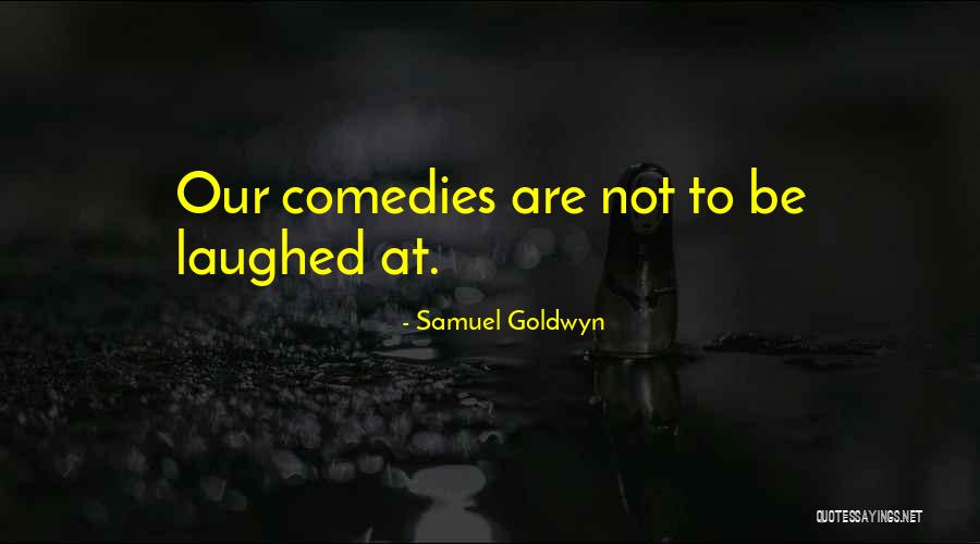 Reynier Gonzalez Quotes By Samuel Goldwyn