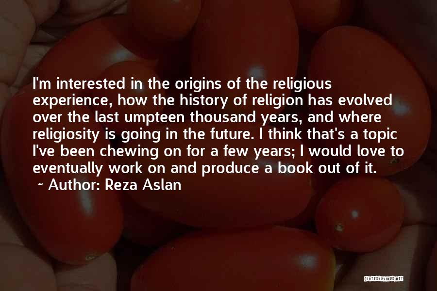 Reza Quotes By Reza Aslan