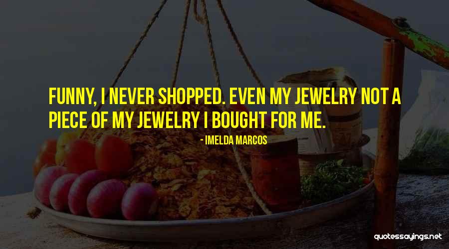 Reznik Odessa Quotes By Imelda Marcos Reznik Odessa Quotes By Imelda Marcos