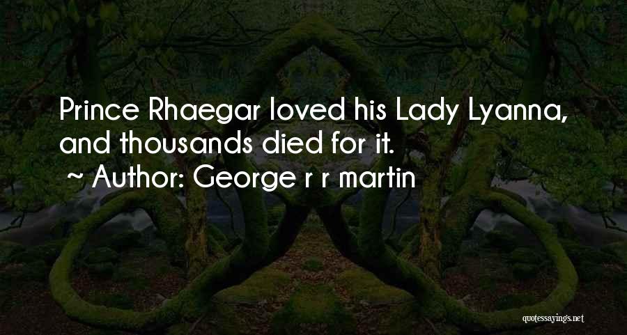 Rhaegar Quotes By George R R Martin