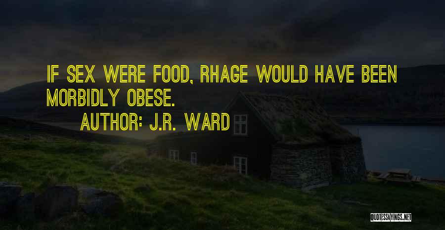 Rhage Quotes By J.R. Ward