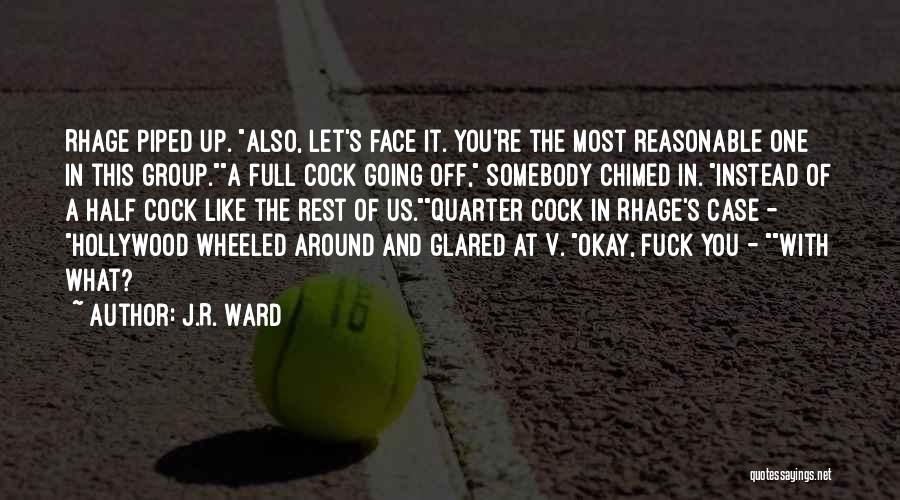 Rhage Quotes By J.R. Ward