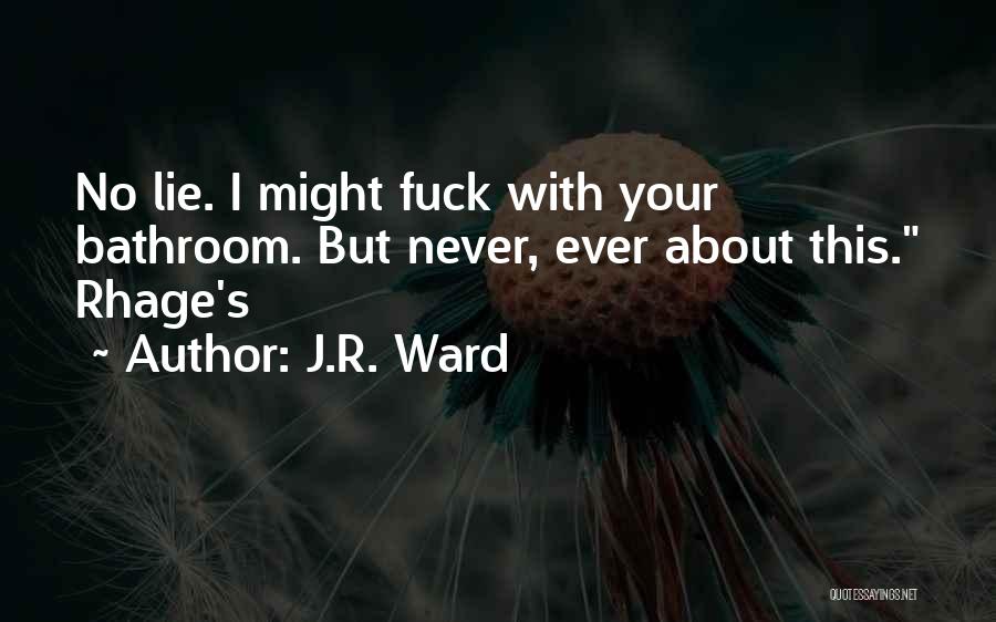 Rhage Quotes By J.R. Ward