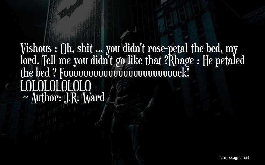 Rhage Quotes By J.R. Ward