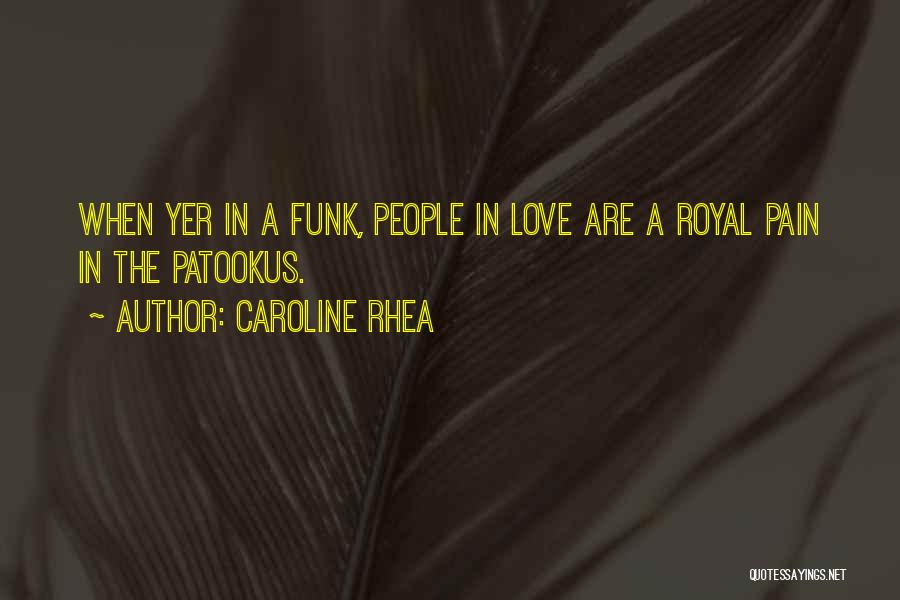 Rhea Quotes By Caroline Rhea