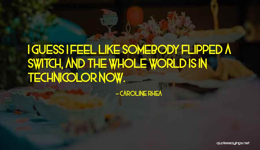 Rhea Quotes By Caroline Rhea